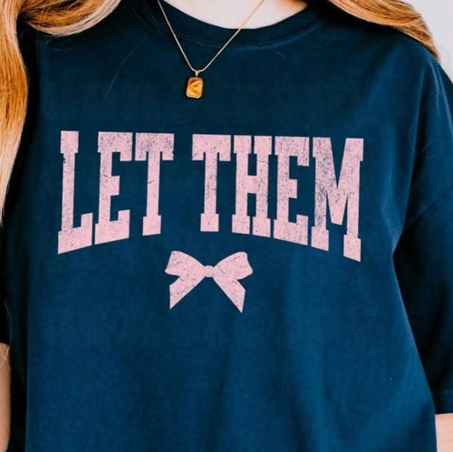 Custom "Let Them" tee